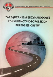 Zarządzanie Międzynarodowe. Konkurencyjność polskich przedsiębiorstw - Biznes - miniaturka - grafika 1