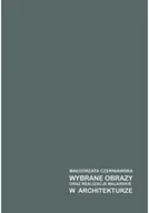 Książki o kulturze i sztuce - Czerniawska wybrane obrazy oraz realizacje malarskie w architekturze - miniaturka - grafika 1