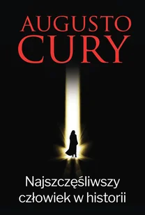 Najszczęśliwszy człowiek w historii Augusto Cury EPUB) - E-booki - nauka - miniaturka - grafika 2