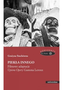 Piekła Innego. Filmowe adaptacje 'Upiora Opery' - Książki o kinie i teatrze - miniaturka - grafika 1