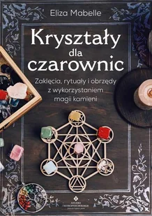 Kryształy dla czarownic - Ezoteryka - miniaturka - grafika 1