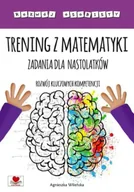 Lektury szkoła podstawowa - Trening z matematyki. Zadania dla nastolatków - Agnieszka Wileńska - miniaturka - grafika 1