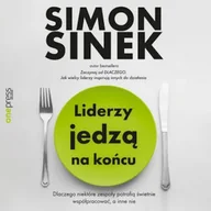 Audiobooki - poradniki - Liderzy jedzą na końcu. Dlaczego niektóre zespoły potrafią świetnie współpracować, a inne nie Simon Sinek - miniaturka - grafika 1