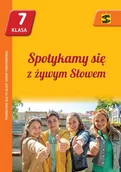 Podręczniki dla szkół podstawowych - Wydawnictwo św. Stanisława BM Spotykamy się z żywym Słowem  7 Podręcznik. Klasa 7 Szkoła podstawowa Religia - miniaturka - grafika 1
