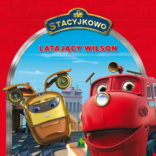 Stacyjkowo. Latający Wilson - Książki edukacyjne - miniaturka - grafika 1