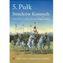 Wydawnictwo ZP 5. Pułk Strzelców Konnych - Edmund Juśko, Maciej Małozięć, Radoń Zbigniew