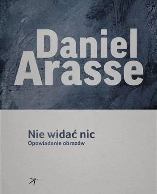 DodoEditor Nie widać nic. Opowiadania obrazów - Arasse Daniel