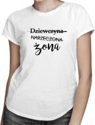 Koszulkowy Damska koszulka z nadrukiem Dziewczyna - Narzeczona - Żona