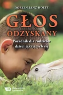 Poradniki dla rodziców - Wydawnictwo Edukacyjne Głos odzyskany - Lenz Holte Doreen - miniaturka - grafika 1