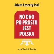 Audiobooki - literatura faktu - No dno po prostu jest Polska - miniaturka - grafika 1