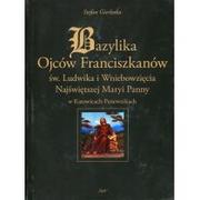 Książki o architekturze - Bazylika Ojców Franciszkanów Stefan Gierlotka - miniaturka - grafika 1