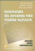 Podręczniki dla szkół wyższych - Matematyka dla zerowego roku studiów wyższych - Maciej Bryński, Norbert Dróbka, Karol Szymański - miniaturka - grafika 1