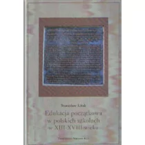 KUL Edukacja początkowa w polskich szkołach w XIII-XVIII wieku - Pedagogika i dydaktyka - miniaturka - grafika 1