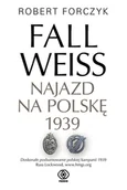 Historia świata - Fall Weiss. Najazd na Polskę 1939 - miniaturka - grafika 1