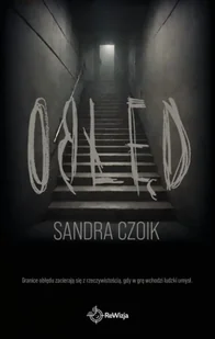 Obłęd - Sandra Czoik - Horror, fantastyka grozy - miniaturka - grafika 1