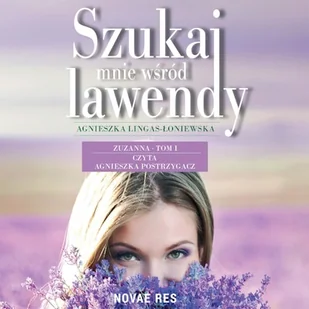 Szukaj mnie wśród lawendy - tom I - Zuzanna Agnieszka Lingas-Łoniewska - Audiobooki - romanse - miniaturka - grafika 1