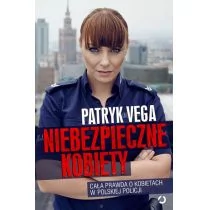 Otwarte Niebezpieczne kobiety - Cała prawda o kobietach w polskiej Policji - Patryk Vega - Felietony i reportaże - miniaturka - grafika 1