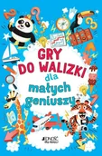 Powieści i opowiadania - Gry do walizki dla małych geniuszy Praca zbiorowa - miniaturka - grafika 1
