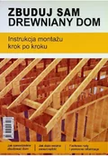 Technika - Zbuduj sam drewniany dom Instrukcja montażu krok po kroku - miniaturka - grafika 1
