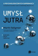 Rozwój osobisty - Umysł jutra. 5 psychologicznych supermocy kluczowych w pracy dziś i w niepewnej przyszłości - miniaturka - grafika 1