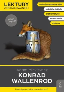 Konrad wallenrod. Lektury z opracowaniem - Adam Mickiewicz - Lektury szkoła podstawowa - miniaturka - grafika 1