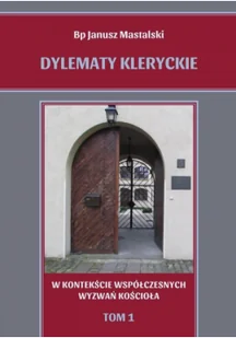 Homo Dei Dylematy kleryckie T. 1. W kontekście... - Janusz Mastalski - Religia i religioznawstwo - miniaturka - grafika 2