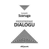Publicystyka - Przestrzenie dialogu Leszek Szaruga - miniaturka - grafika 1