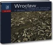 Albumy krajoznawcze - Wrocław na fotografii lotniczej z okresu międzywojennego - miniaturka - grafika 1