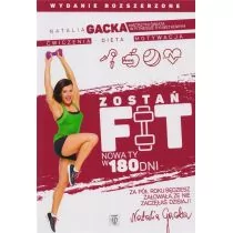 Zostań fit Nowa ty w 180 dni Wyd rozszerzone Natalia Gacka LETNIA WYPRZEDAŻ DO 80% - Zdrowie - poradniki - miniaturka - grafika 1