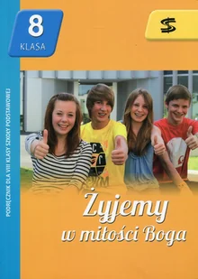 Panuś ks. Tadeusz, Chrzanowska Renata, Lew Monika Katechizm SP 8 Żyjemy w miło$226ci Boga podr. |BM - Podręczniki dla szkół podstawowych - miniaturka - grafika 1