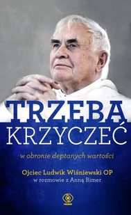 Trzeba krzyczeć w obronie deptanych wartości - Religia i religioznawstwo - miniaturka - grafika 3