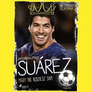 Suarez. Nigdy nie będziesz sam - Audiobooki dla dzieci i młodzieży - miniaturka - grafika 1