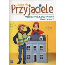 Chankowska Aniela, Łyczek Kamila Szkolni przyjaciele. Matematyka. Ćwiczenia 2/2 - Podręczniki dla szkół podstawowych - miniaturka - grafika 1
