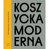 Międzynarodowe Centrum Kultury Kraków Koszycka Moderna - Praca zbiorowa