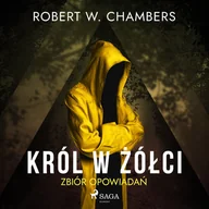 Audiobooki - kryminał, sensacja, thriller - Król w Żółci. Zbiór opowiadań - miniaturka - grafika 1