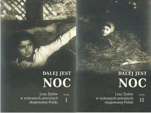 Dalej jest noc. Losy Żydów w wybranych powiatach okupowanej Polski. Tom 1-2 - E-booki - nauka - miniaturka - grafika 1