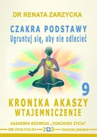 Audiobooki - poradniki - Czakra Podstawy. Ugruntuj się, aby nie odlecieć. Kronika Akaszy Wtajemniczenie. Odcinek 9 - miniaturka - grafika 1