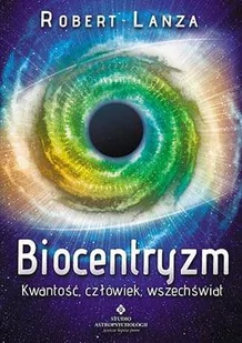 Studio Astropsychologii Biocentryzm - Robert Lanza, Berman Bob - Ezoteryka - miniaturka - grafika 2