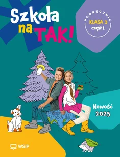 Szkoła na Tak podręcznik dla klasa 3 część 1 szkoła podstawowa - książka - Podręczniki dla szkół podstawowych - miniaturka - grafika 1