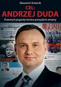 Pamiętniki, dzienniki, listy - Cel: Andrzej Duda - Sławomir Kmiecik - miniaturka - grafika 1