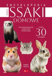 Małe ssaki domowe. Encyklopedia - Rośliny i zwierzęta - miniaturka - grafika 1