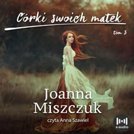Audiobooki - literatura piękna - Córki swoich matek - miniaturka - grafika 1