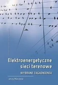 Podręczniki dla szkół wyższych - Elektroenergetyczne sieci terenowe Jerzy Marzecki - miniaturka - grafika 1