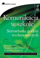Pedagogika i dydaktyka - Komunikacja w Szkole Scenariusze Godzin Wychowawczych - miniaturka - grafika 1