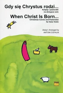 Gdy się Chrystus rodzi Kolędy i pastorałki - Cofalik Antoni - Książki o muzyce - miniaturka - grafika 1