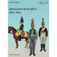 Historia świata - Dragoni rosyjscy 1802-1815 - Oleg Vasyliev - miniaturka - grafika 1