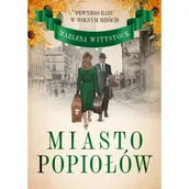 Literatura obyczajowa - Pewnego razu w Wolnym Mieście. Miasto popiołów - Marlena Wittstock - miniaturka - grafika 1