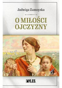 o miłości ojczyzny - Pamiętniki, dzienniki, listy - miniaturka - grafika 1