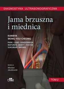 Diagnostyka ultrasonograficzna Jama brzuszna i miednica Tom 2 Kamaya A. Wong-You-Cheong J - Książki medyczne Diagnostyka ultrasonograficzna Jama brzuszna i miednica Tom 2 Kamaya A. Wong-You-Cheong J - Książki medyczne - miniaturka - grafika 1