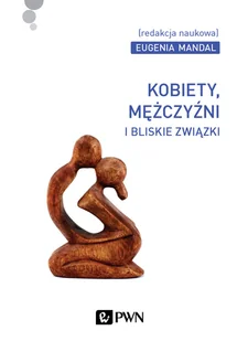 Kobiety, mężczyĽni i bliskie zwi$230zki - Filozofia i socjologia - miniaturka - grafika 1